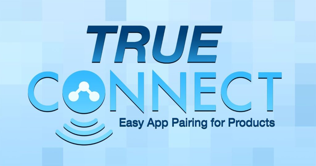 True Connect - Easy App Pairing for Products